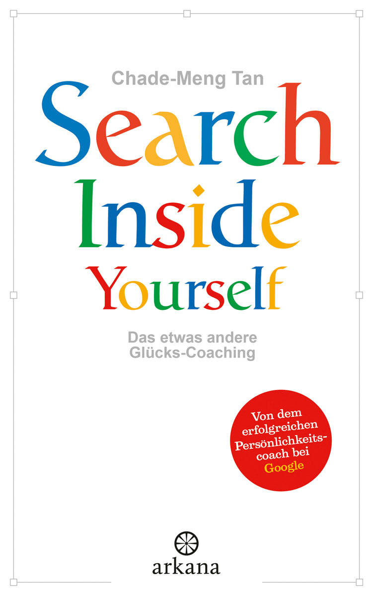 Search inside yourself. Search inside yourself Google. Chade–Meng tan. Тан гугл.