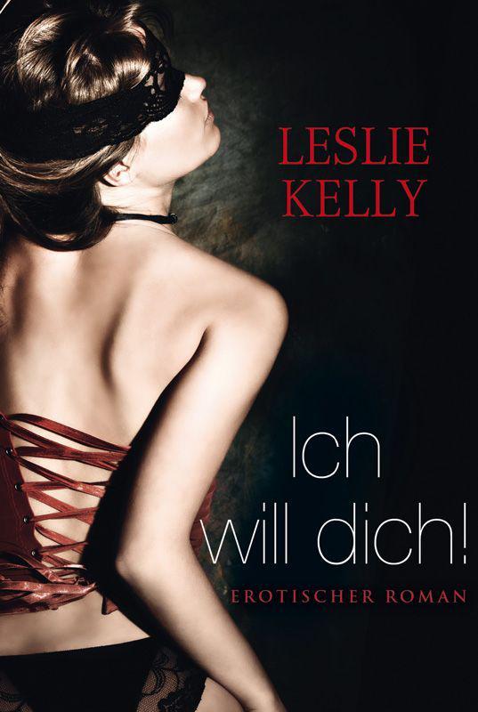 Ich will. Фильм ich will dich. Kelly_Leslie.